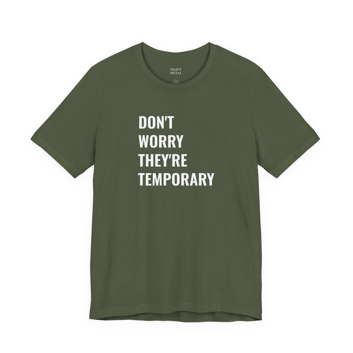 DON'T WORRY THEY'RE TEMPORARY