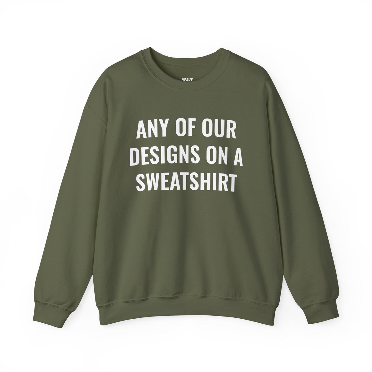Crewneck sweatshirt showing placeholder text for a Heavy//Heavy graphic design.