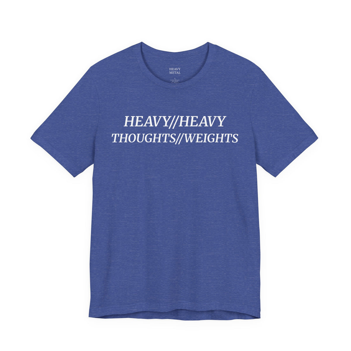 HEAVY THOUGHTS//HEAVY WEIGHTS