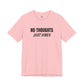 NO THOUGHTS, JUST VIBES T-shirt by Heavy//Heavy.