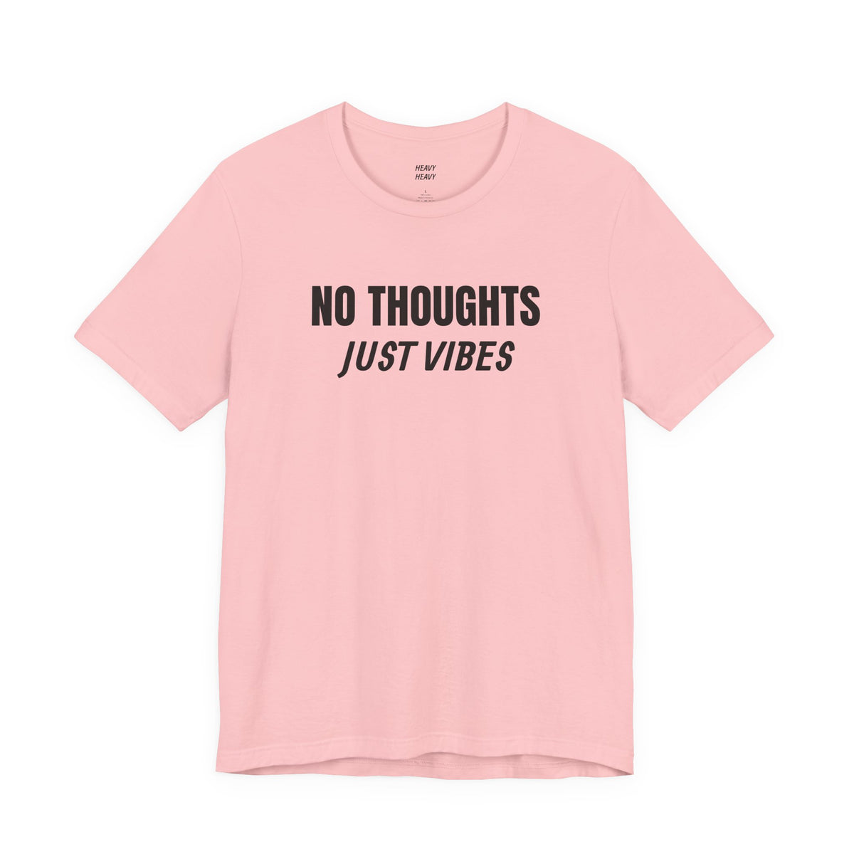 NO THOUGHTS, JUST VIBES T-shirt by Heavy//Heavy.