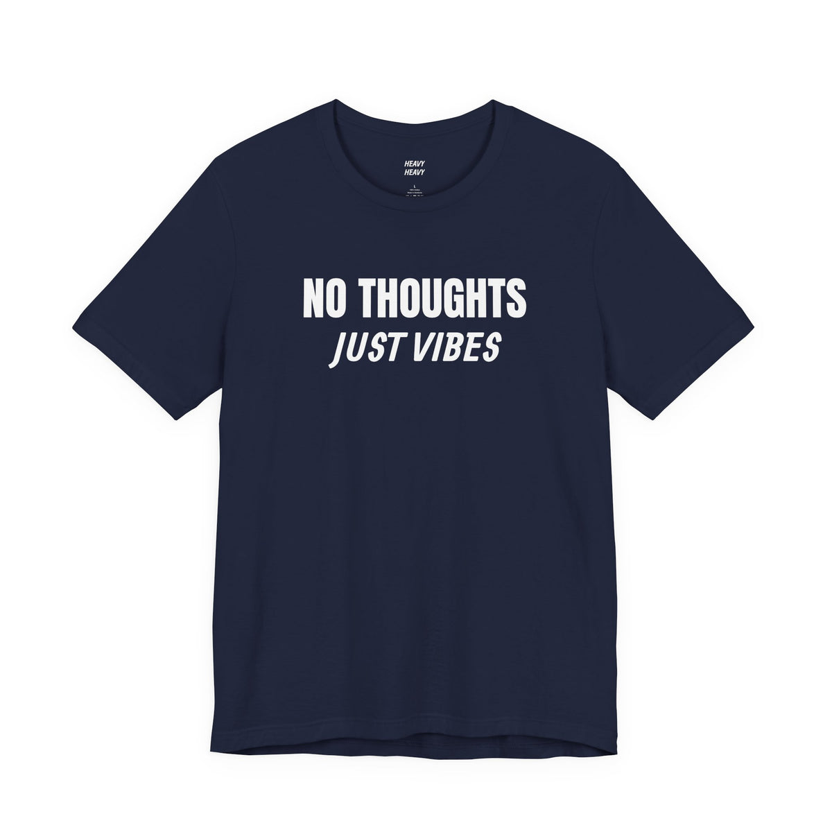 NO THOUGHTS, JUST VIBES T-shirt by Heavy//Heavy.