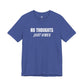 NO THOUGHTS, JUST VIBES T-shirt by Heavy//Heavy.