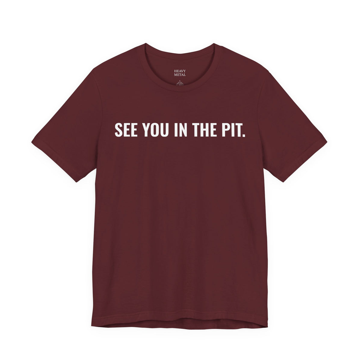 SEE YOU IN THE PIT.