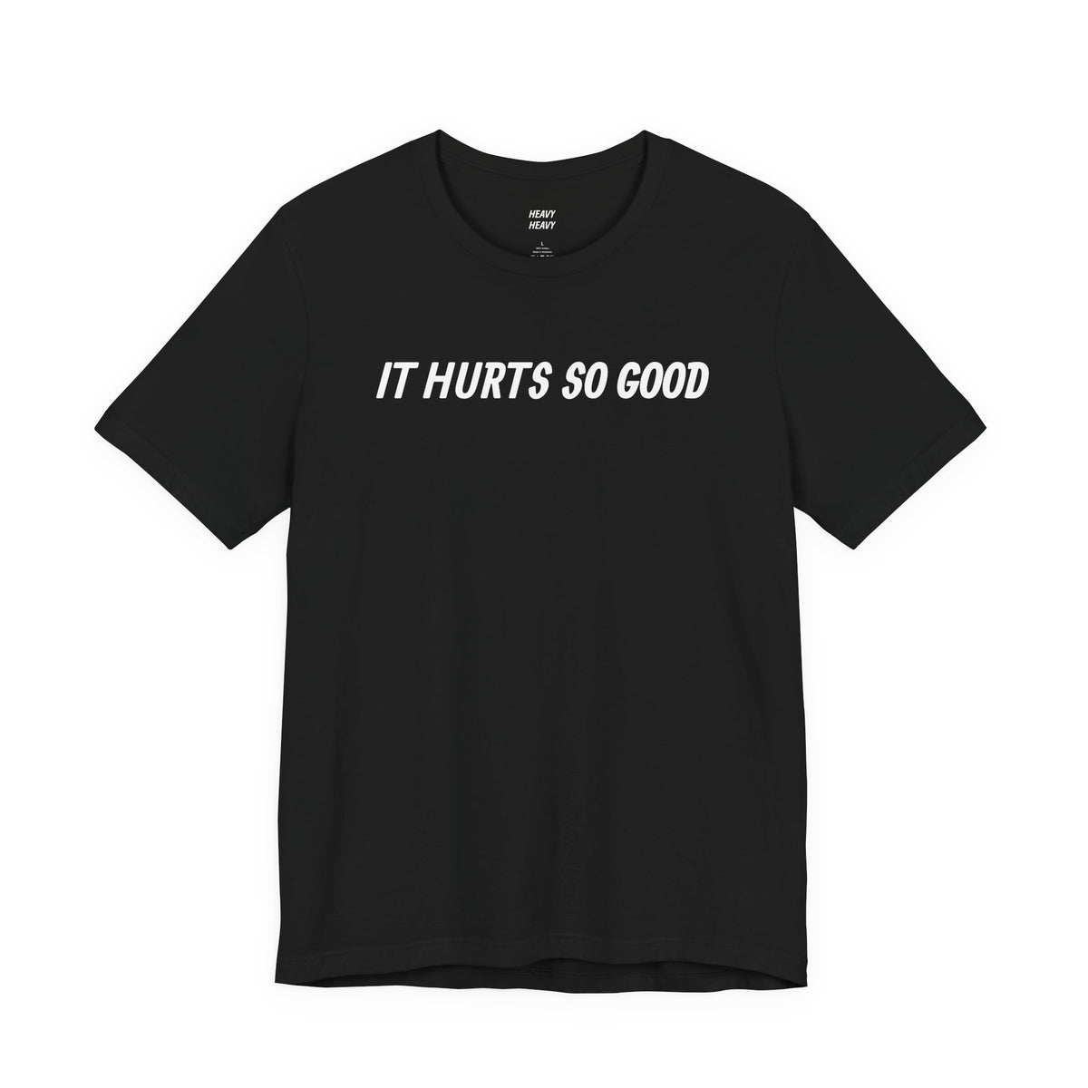 Black Heavy//Heavy It Hurts So Good gym T-shirt with white italic slogan across the chest.