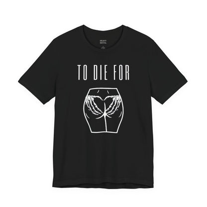 TO DIE FOR