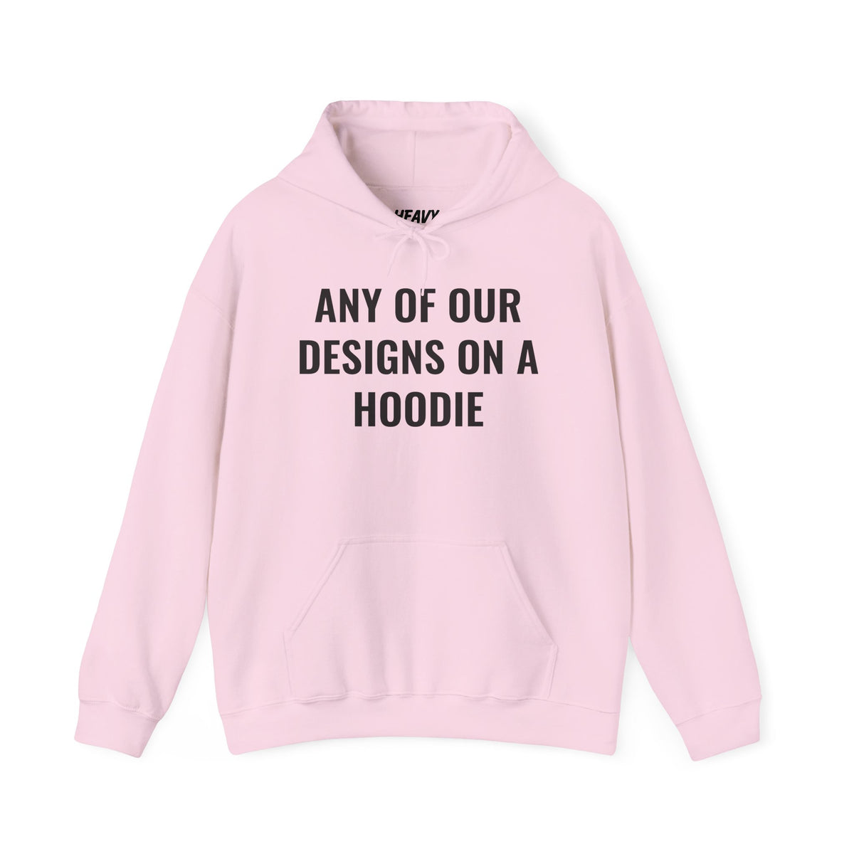 Pullover hoodie showing placeholder text for a Heavy//Heavy graphic design.
