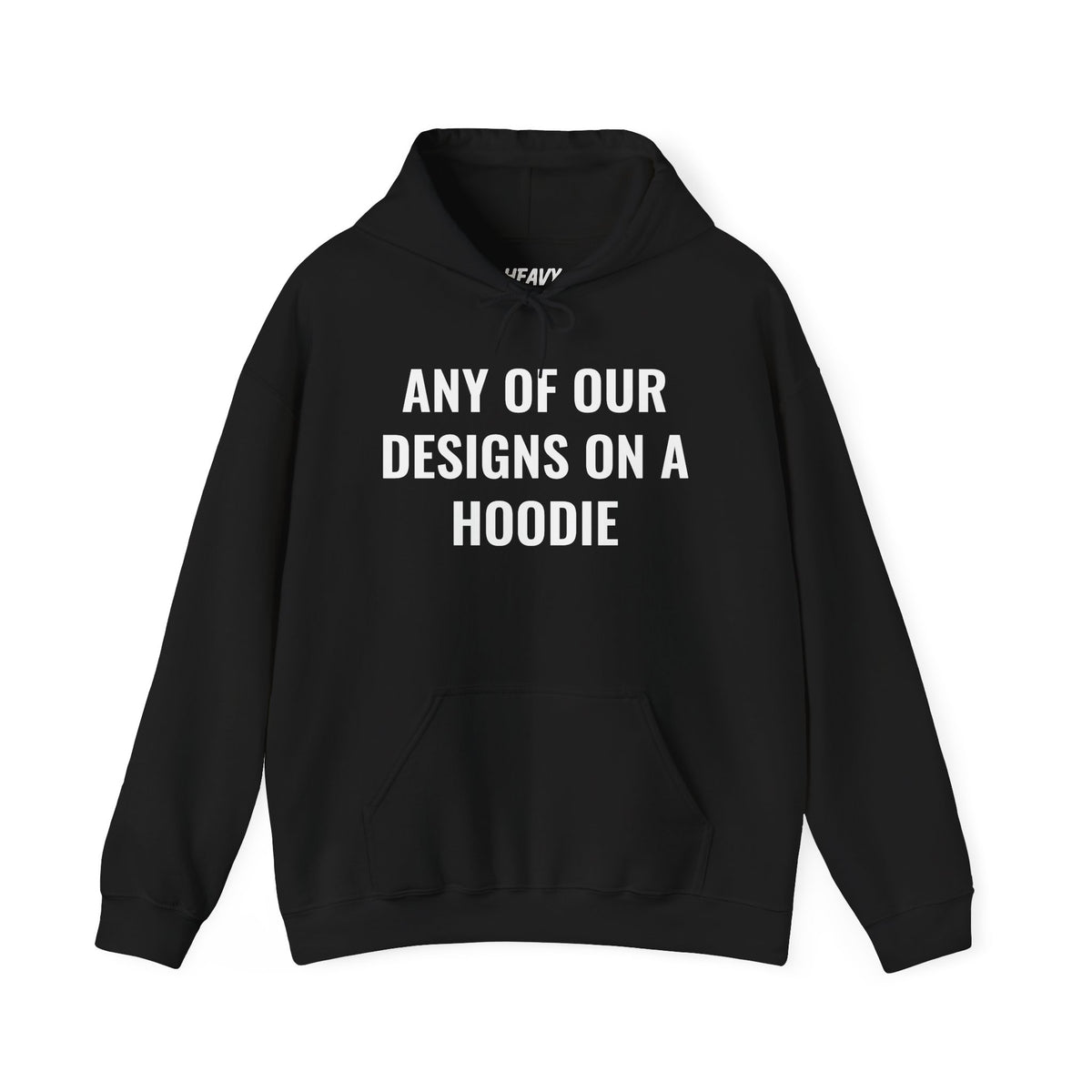 Black pullover hoodie mockup with a front pouch pocket and white Any of Our Designs on a Hoodie text.