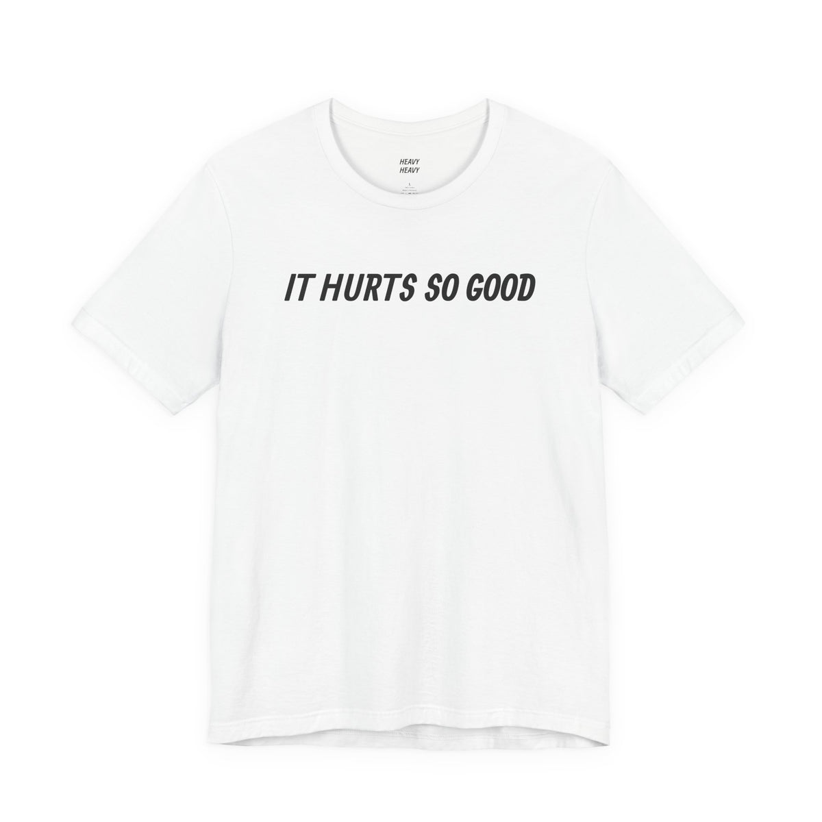 IT HURTS SO GOOD T-shirt by Heavy//Heavy.