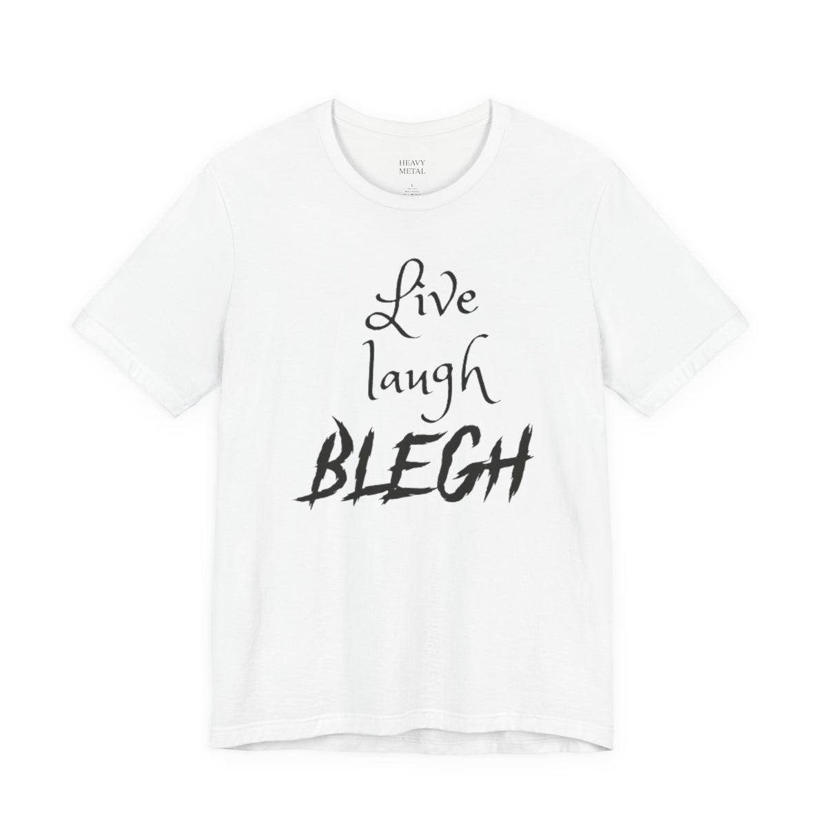 LIVE LAUGH BLEGH