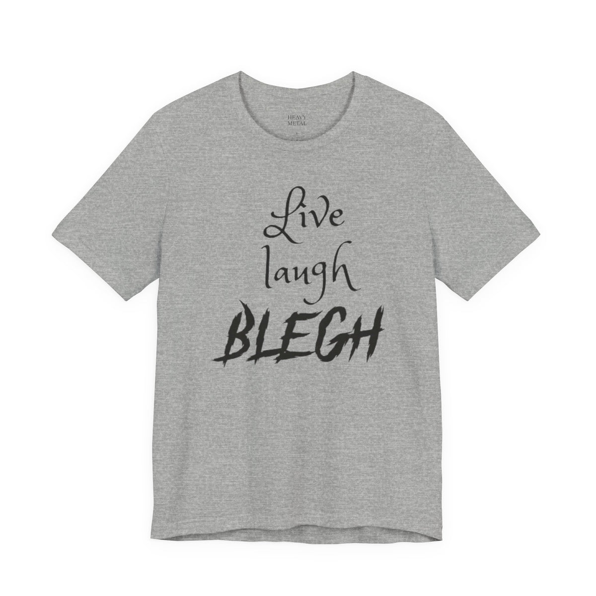 LIVE LAUGH BLEGH