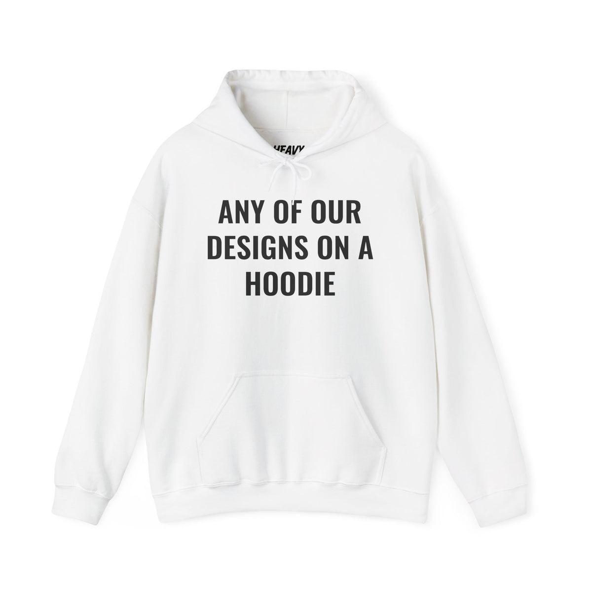 Pullover hoodie showing placeholder text for a Heavy//Heavy graphic design.