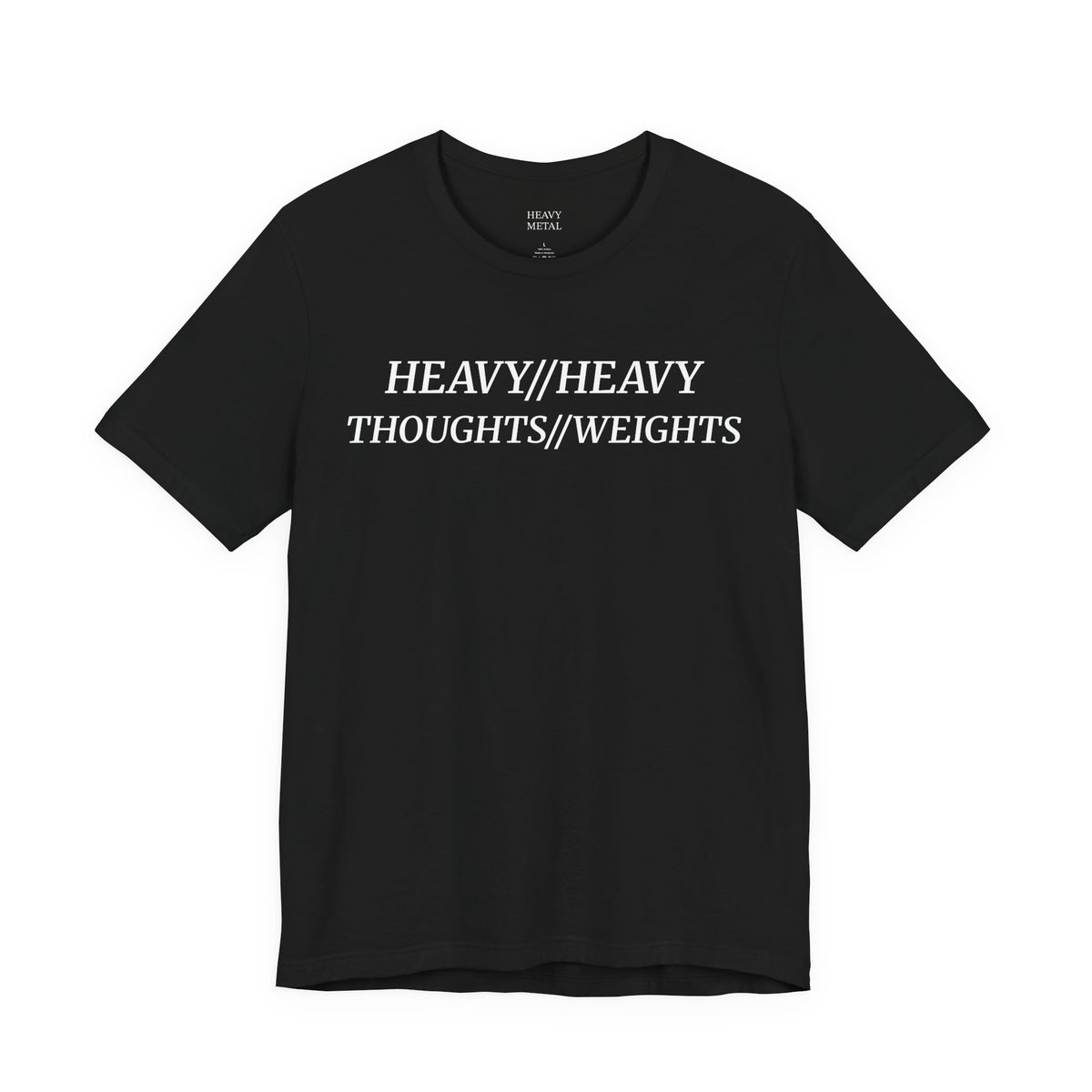 HEAVY THOUGHTS//HEAVY WEIGHTS