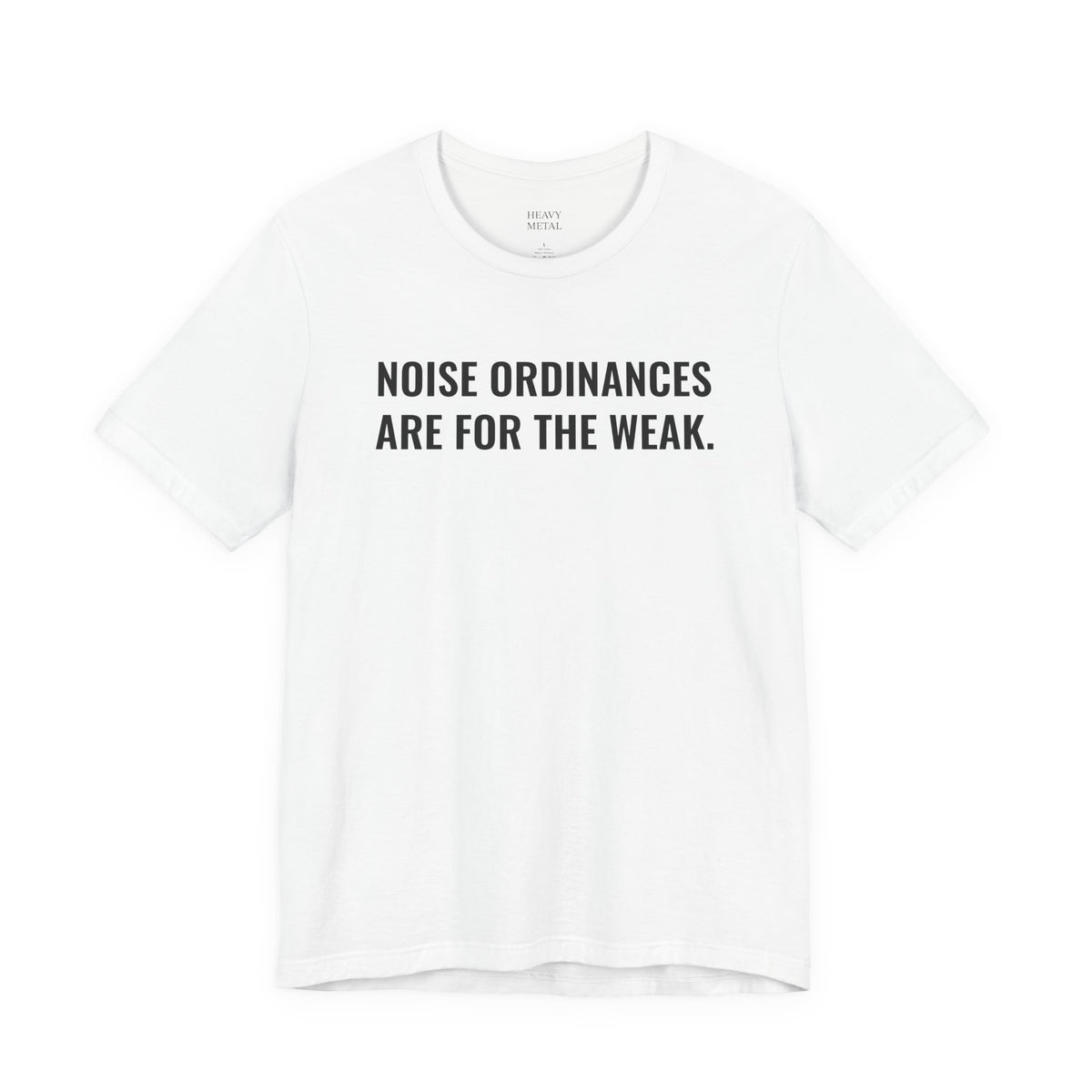 NOISE ORDINANCES ARE FOR THE WEAK.