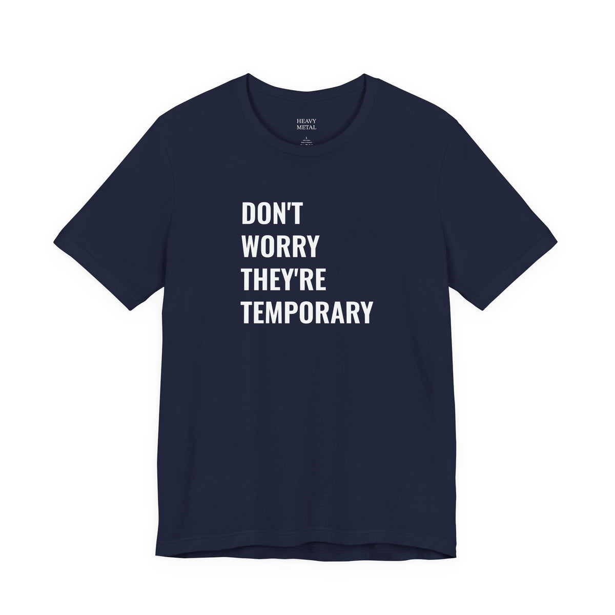 DON'T WORRY THEY'RE TEMPORARY