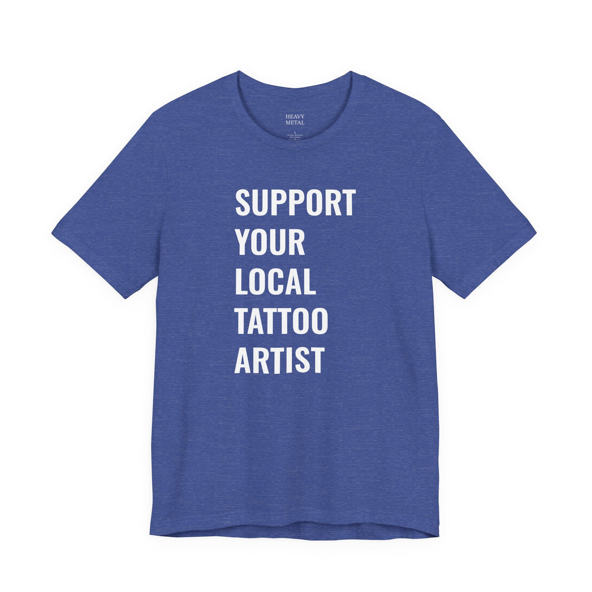 SUPPORT YOUR LOCAL TATTOO ARTIST.