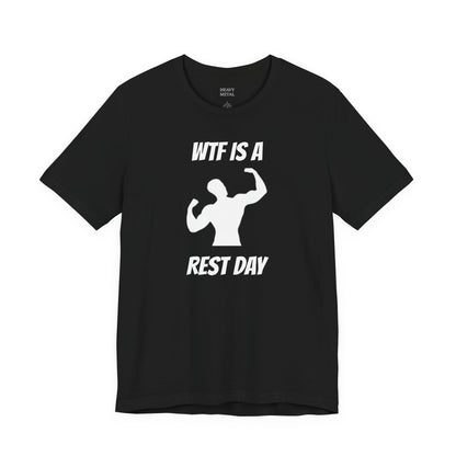 WTF IS A REST DAY gentlemen