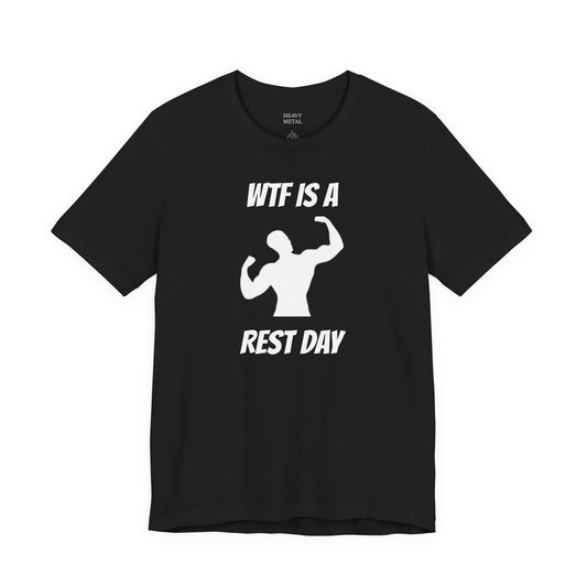 WTF IS A REST DAY gentlemen