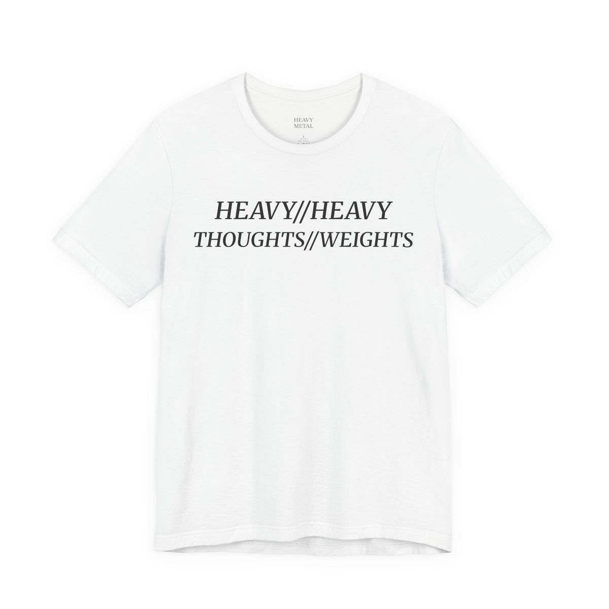 HEAVY THOUGHTS//HEAVY WEIGHTS