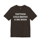 TATTOOS|COLD BREWS|BIG BOOS