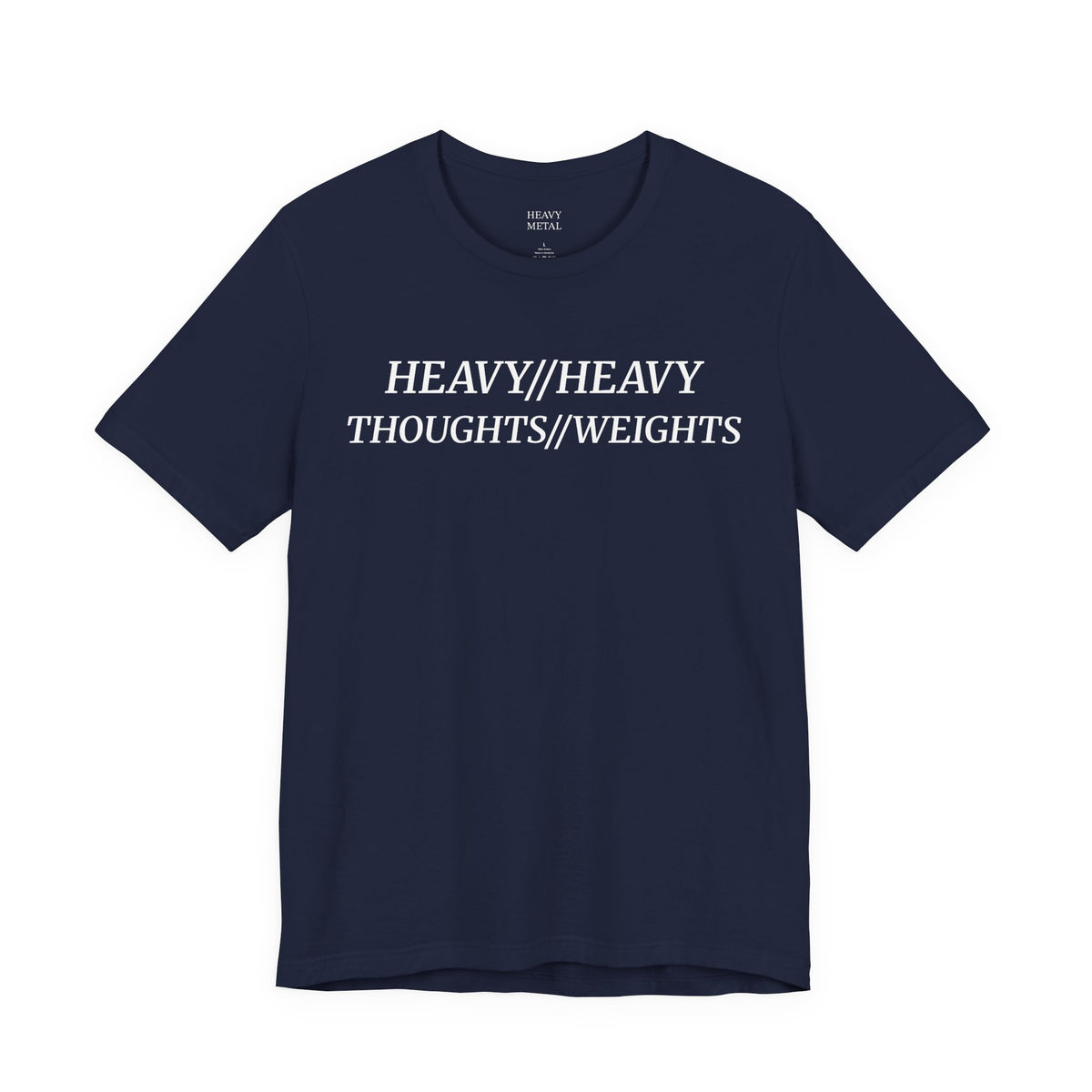 HEAVY THOUGHTS//HEAVY WEIGHTS