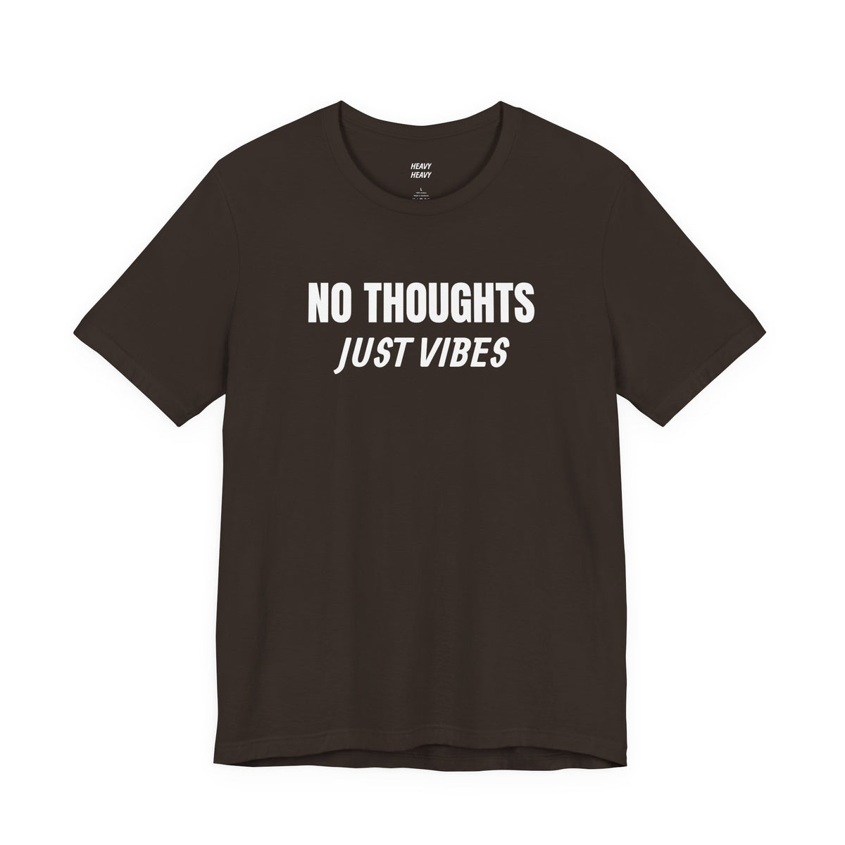 NO THOUGHTS, JUST VIBES T-shirt by Heavy//Heavy.