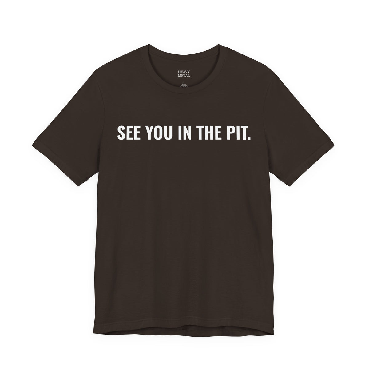 SEE YOU IN THE PIT.