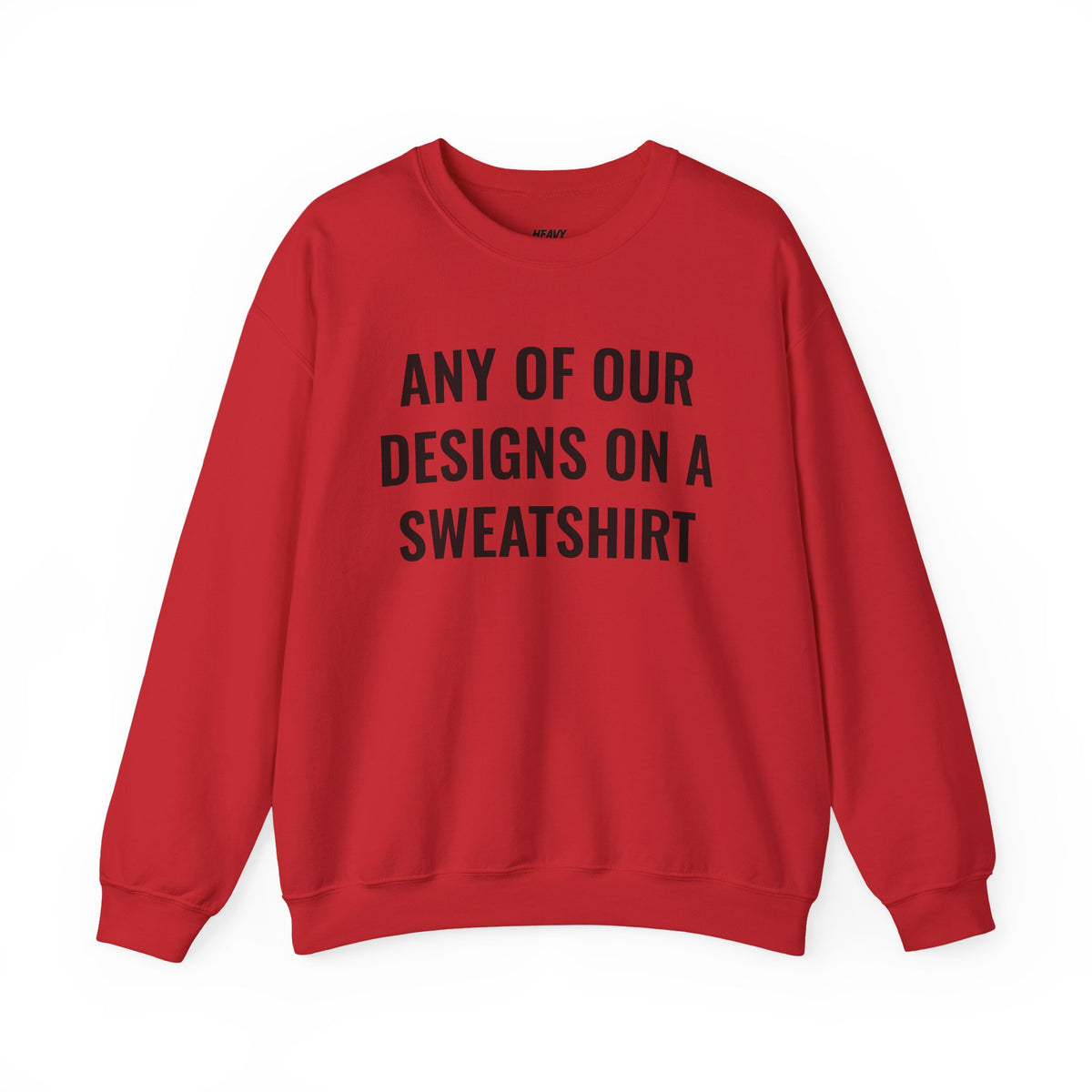 Crewneck sweatshirt showing placeholder text for a Heavy//Heavy graphic design.