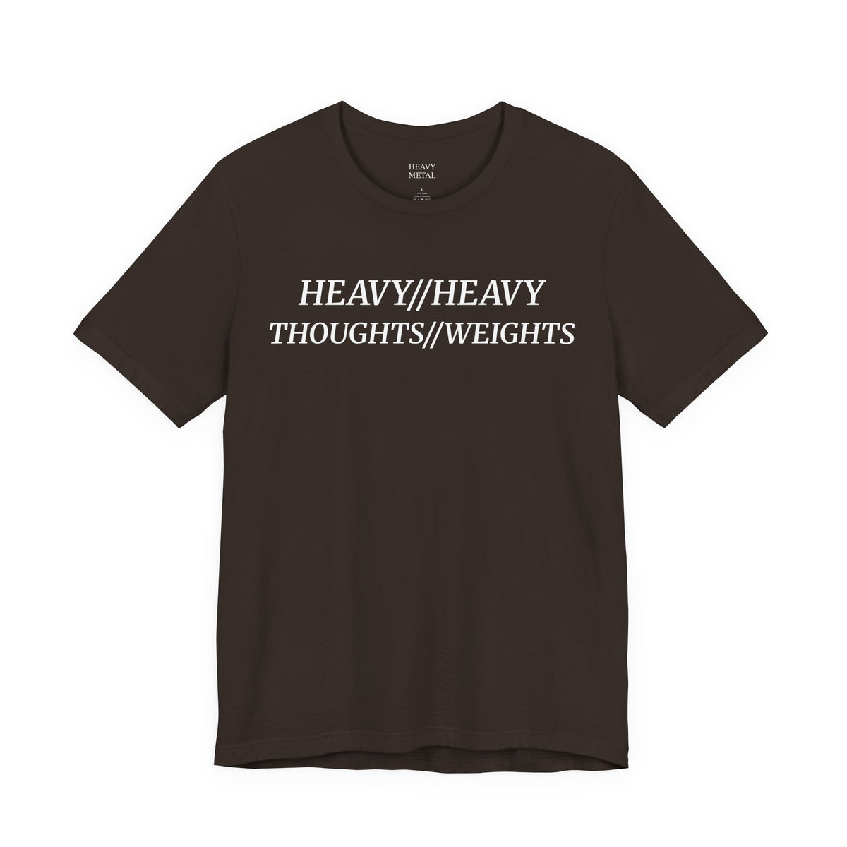 HEAVY THOUGHTS//HEAVY WEIGHTS