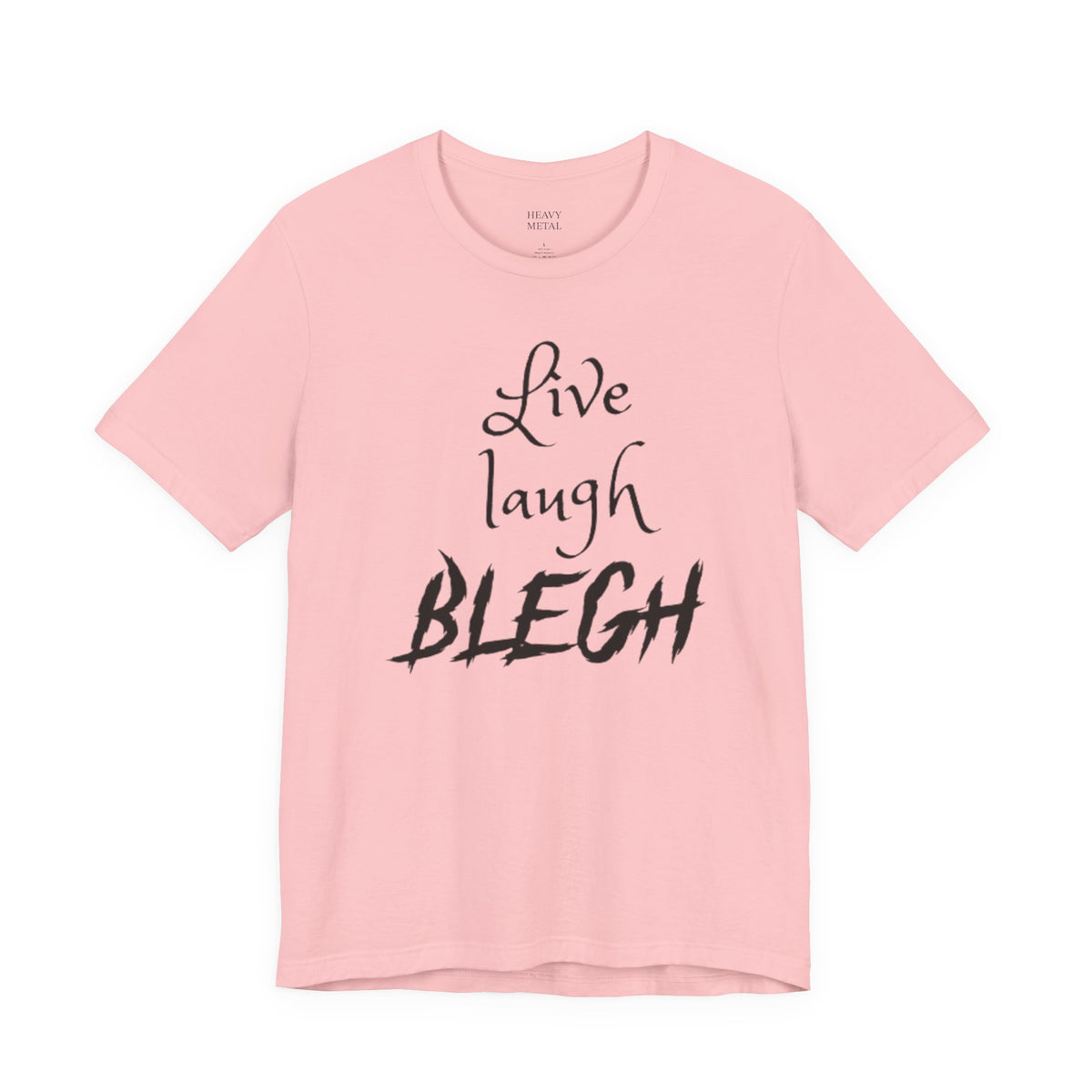 LIVE LAUGH BLEGH